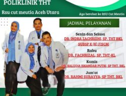 Kesehatan Masyarakat Prioritas Utama, RSUCM Aceh Utara Tingkatkan Pelayanan Poliklinik THT