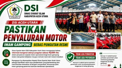 DSI Aceh Utara Pastikan Penyaluran Motor Imam Gampong Bebas Pungutan Resmi