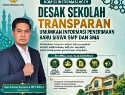 Komisi Informasi Aceh Desak Sekolah Transparan Umumkan Informasi Penerimaan Siswa Baru SMP dan SMA
